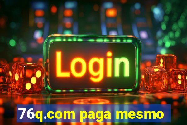 76q.com paga mesmo